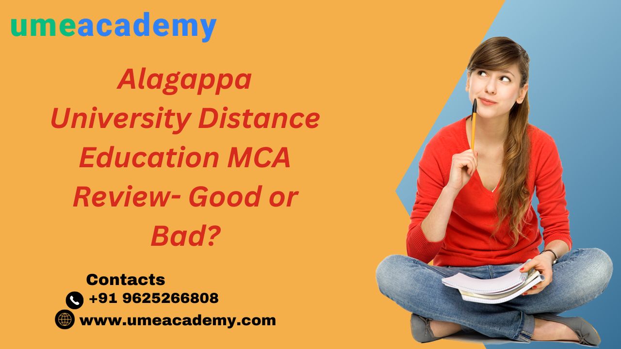 Alagappa University Distance Education Mca Review- Good Or Bad?